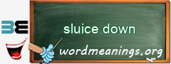 WordMeaning blackboard for sluice down